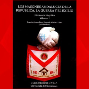 Los masones andaluces de la República, la guerra y el exilio
